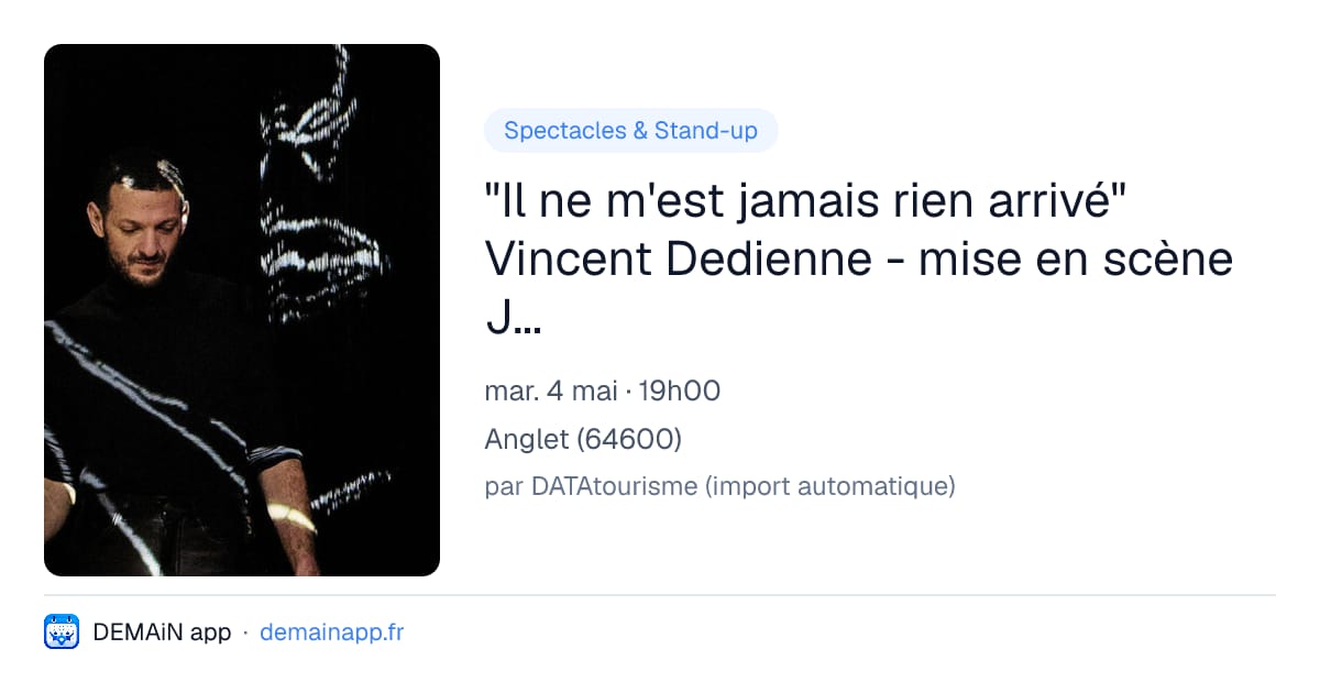 "Il ne m'est jamais rien arrivé" Vincent Dedienne - mise en scène Johanny Bert — Anglet