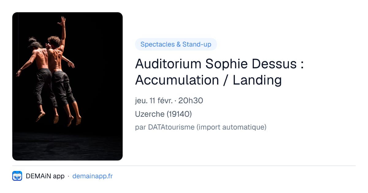Auditorium Sophie Dessus : Accumulation / Landing — Uzerche