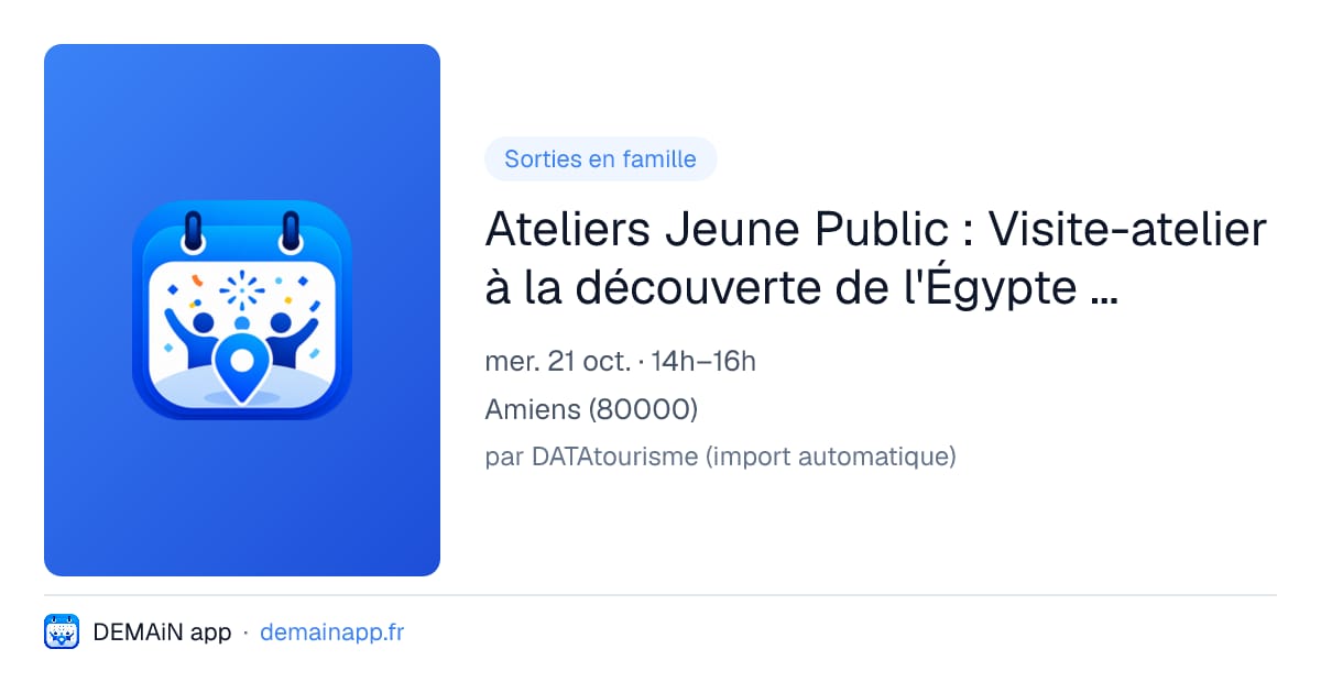 Ateliers Jeune Public : Visite-atelier à la découverte de l'Égypte antique — Amiens