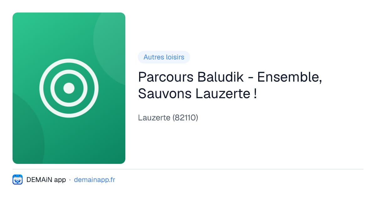 Parcours Baludik - Ensemble, Sauvons Lauzerte ! — Lauzerte