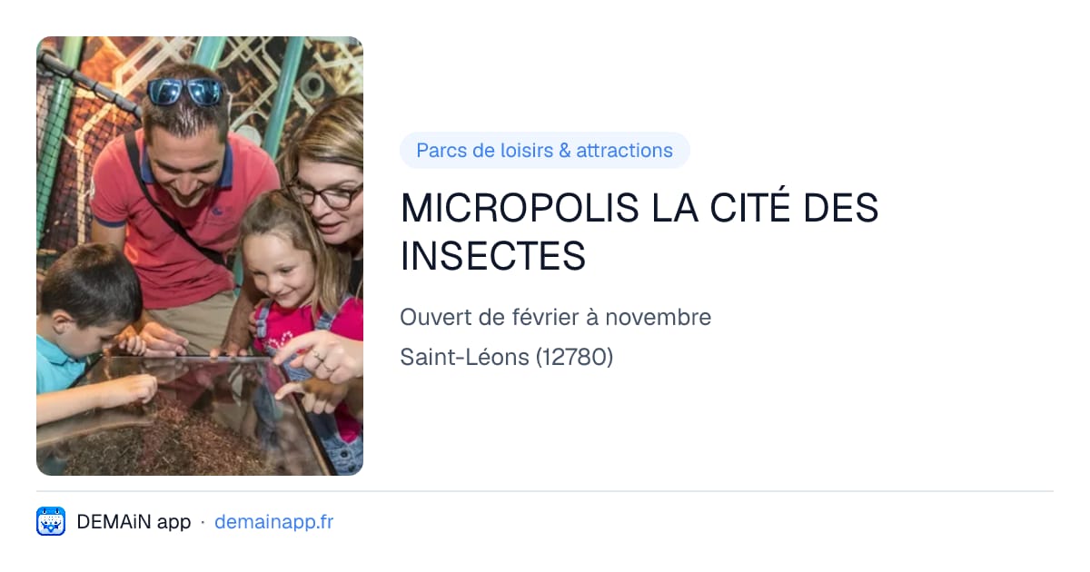 MICROPOLIS LA CITÉ DES INSECTES — Saint-Léons