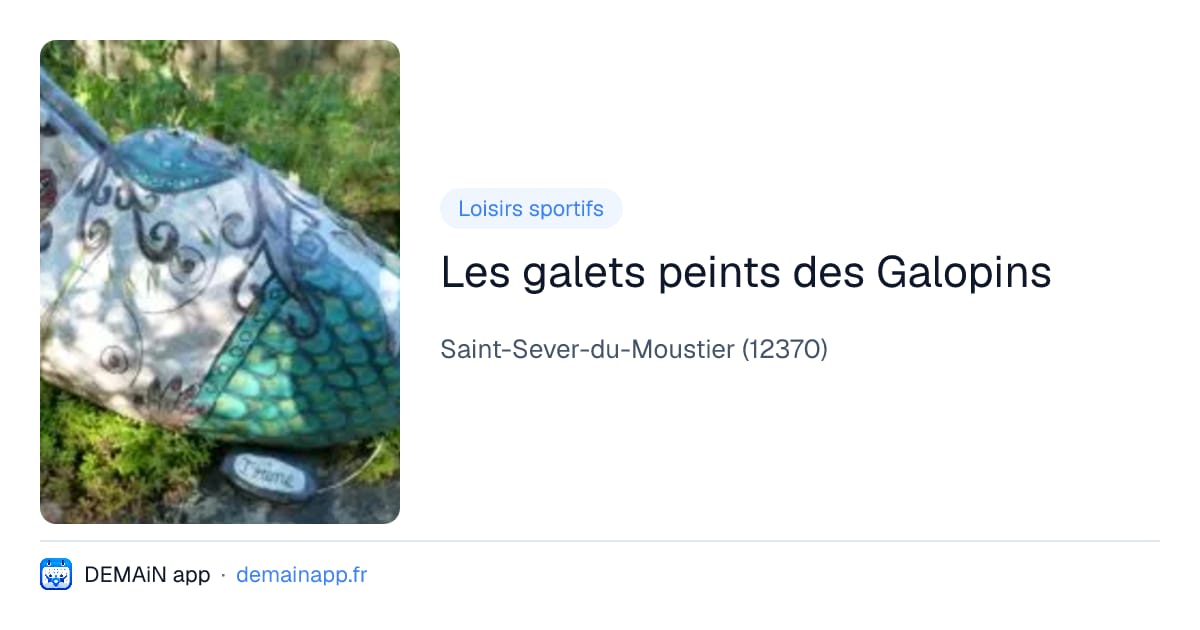 Les galets peints des Galopins — Saint-Sever-du-Moustier