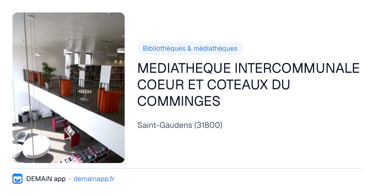 MEDIATHEQUE INTERCOMMUNALE COEUR ET COTEAUX DU COMMINGES — Saint-Gaudens