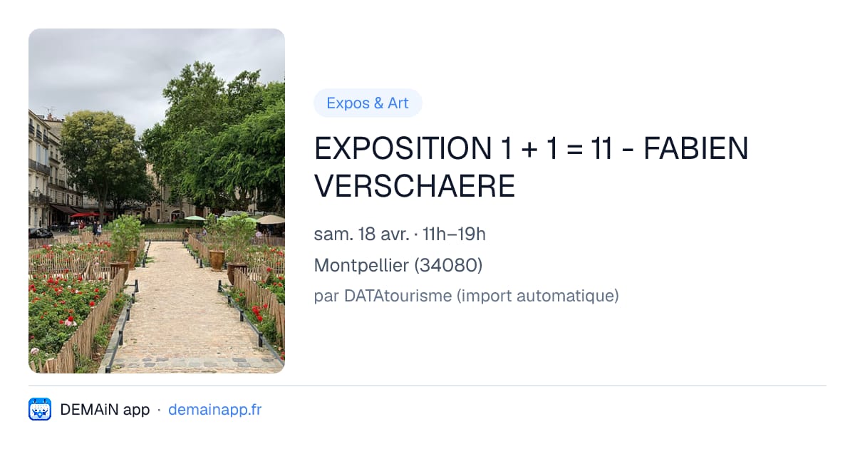 EXPOSITION 1 + 1 = 11 - FABIEN VERSCHAERE — Montpellier
