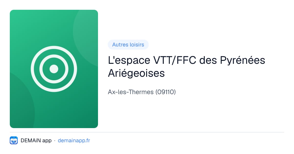 L'espace VTT/FFC des Pyrénées Ariégeoises — Ax-les-Thermes