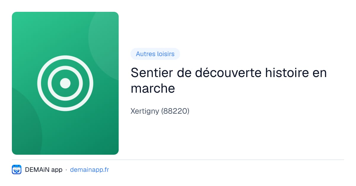 Sentier de découverte histoire en marche — Xertigny