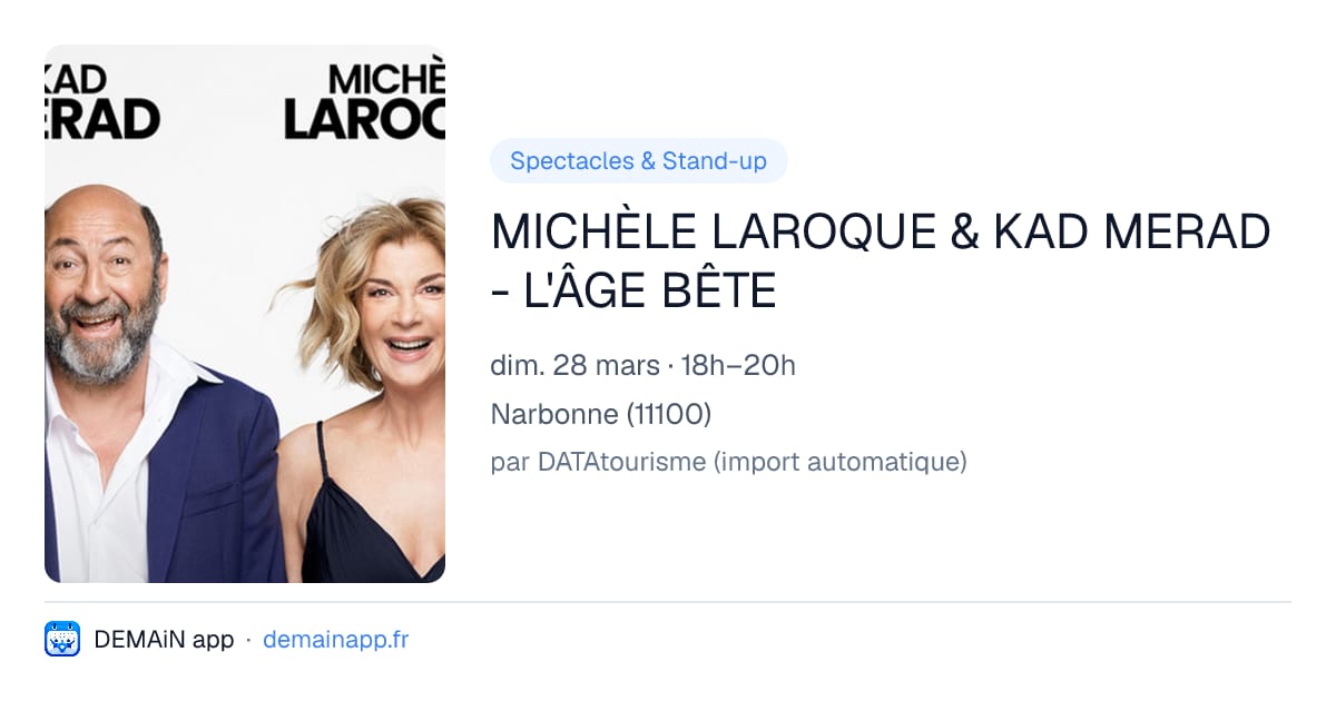 MICHÈLE LAROQUE & KAD MERAD - L'ÂGE BÊTE — Narbonne