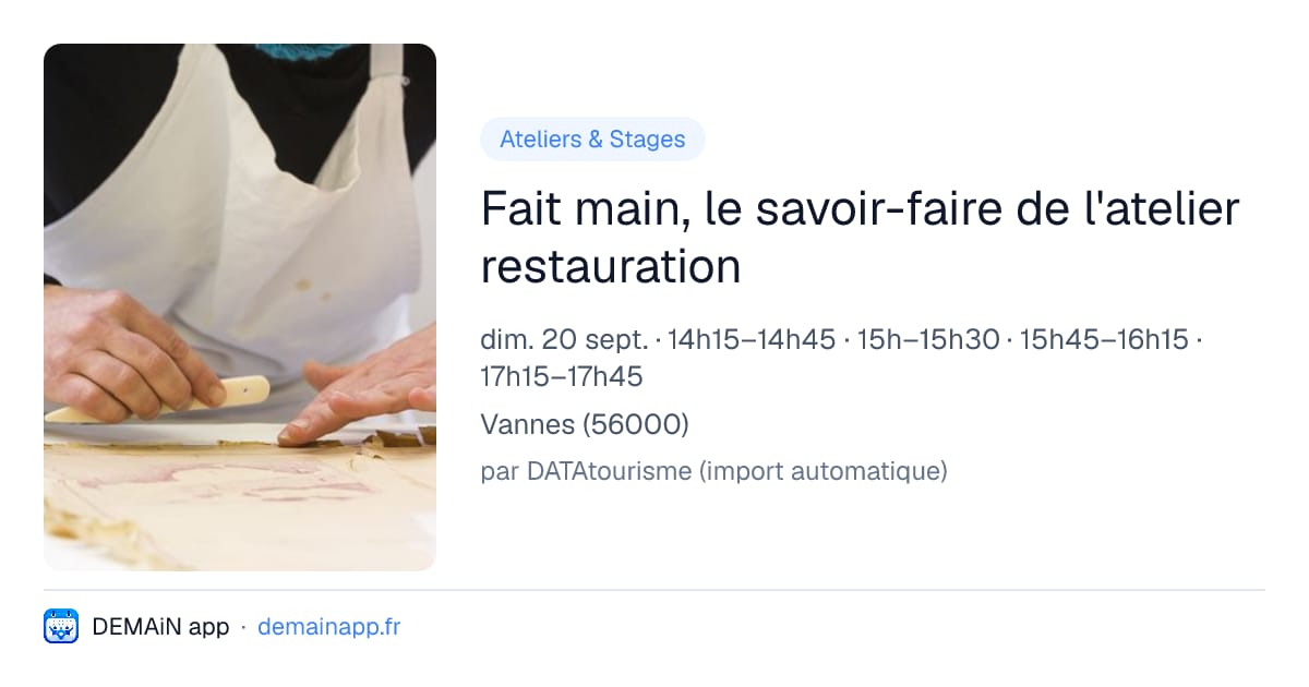 Fait main, le savoir-faire de l'atelier restauration — Vannes
