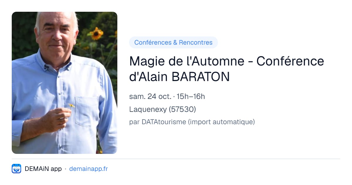 Magie de l'Automne - Conférence d'Alain BARATON — Laquenexy
