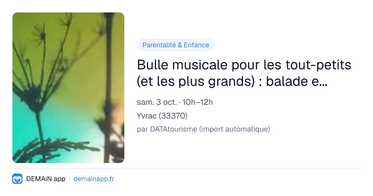 Bulle musicale pour les tout-petits (et les plus grands) : balade en forêt (en partenariat avec le Krakatoa) — Yvrac