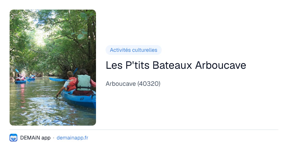 Les P'tits Bateaux Arboucave — Arboucave