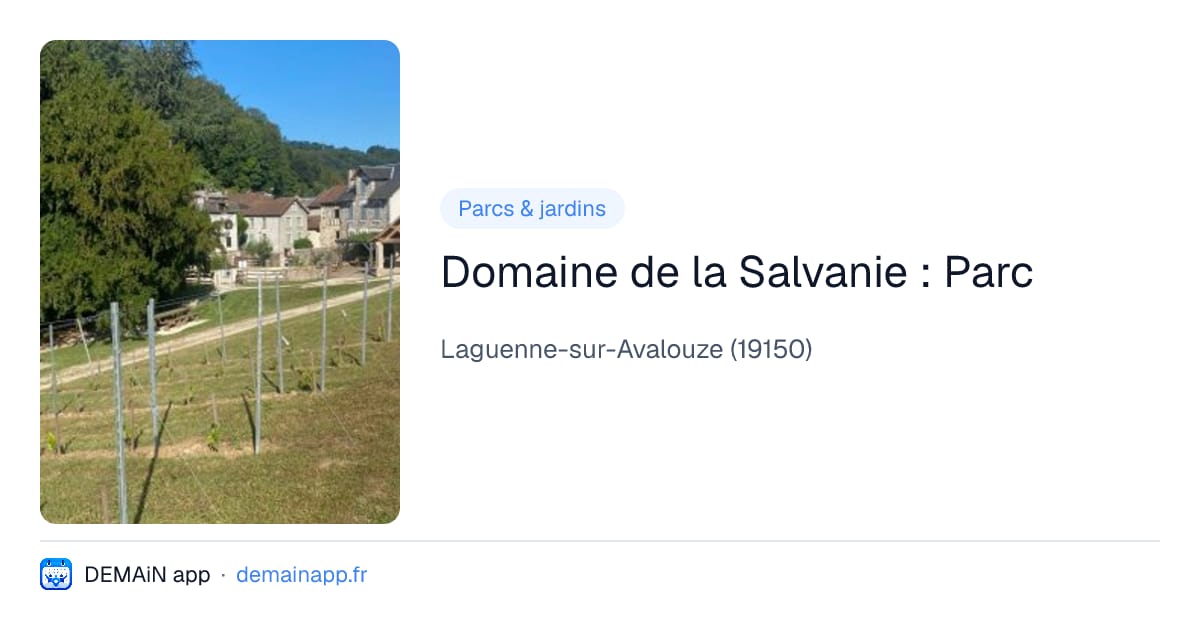 Domaine de la Salvanie : Parc — Laguenne-sur-Avalouze