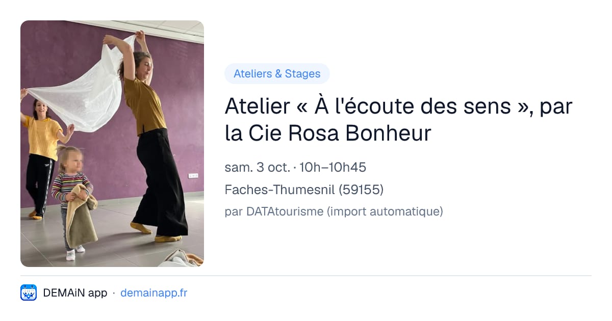 Atelier « À l'écoute des sens », par la Cie Rosa Bonheur — Faches-Thumesnil