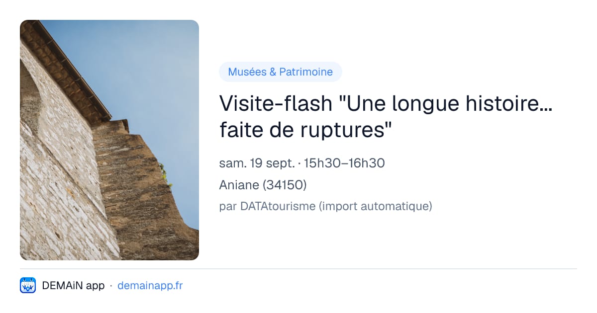 Visite-flash "Une longue histoire... faite de ruptures" — Aniane