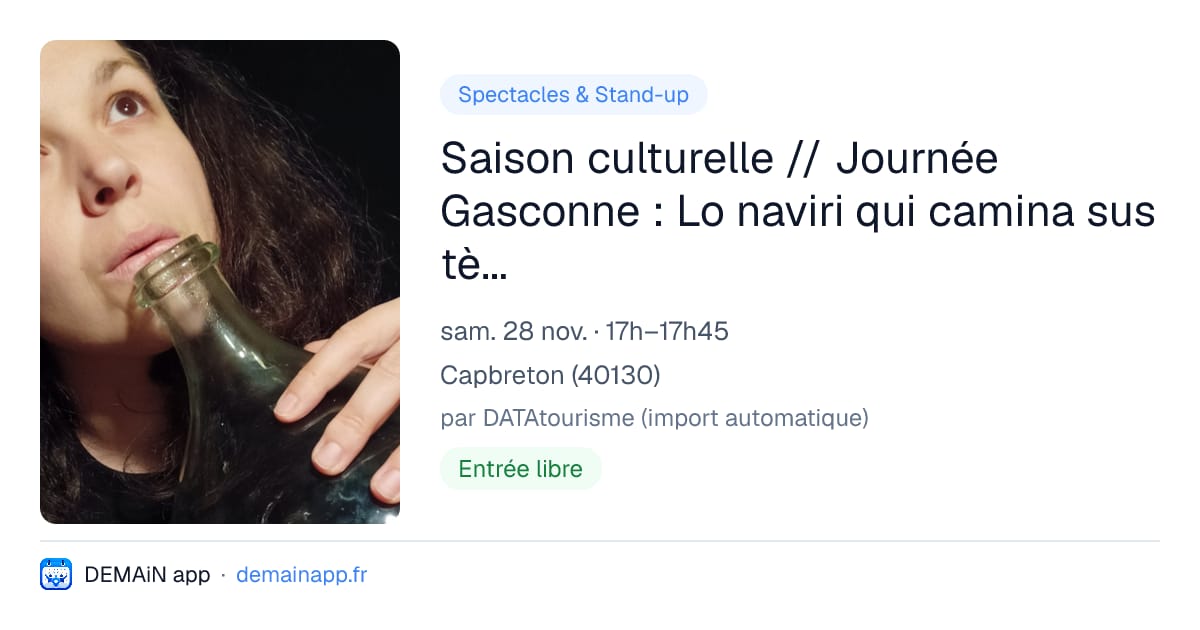 Saison culturelle // Journée Gasconne : Lo naviri qui camina sus tèrra Caroline Dufau [Compagnie Dardalh] — Capbreton
