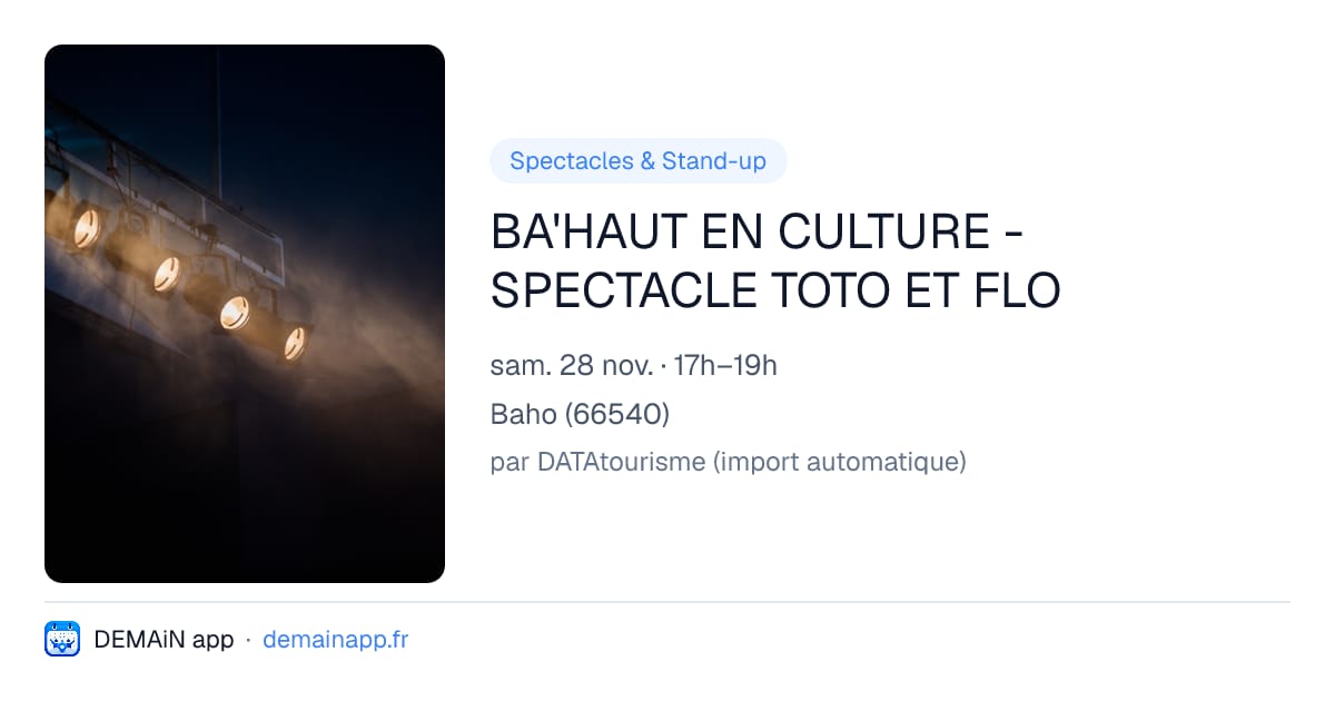 BA'HAUT EN CULTURE - SPECTACLE TOTO ET FLO — Baho
