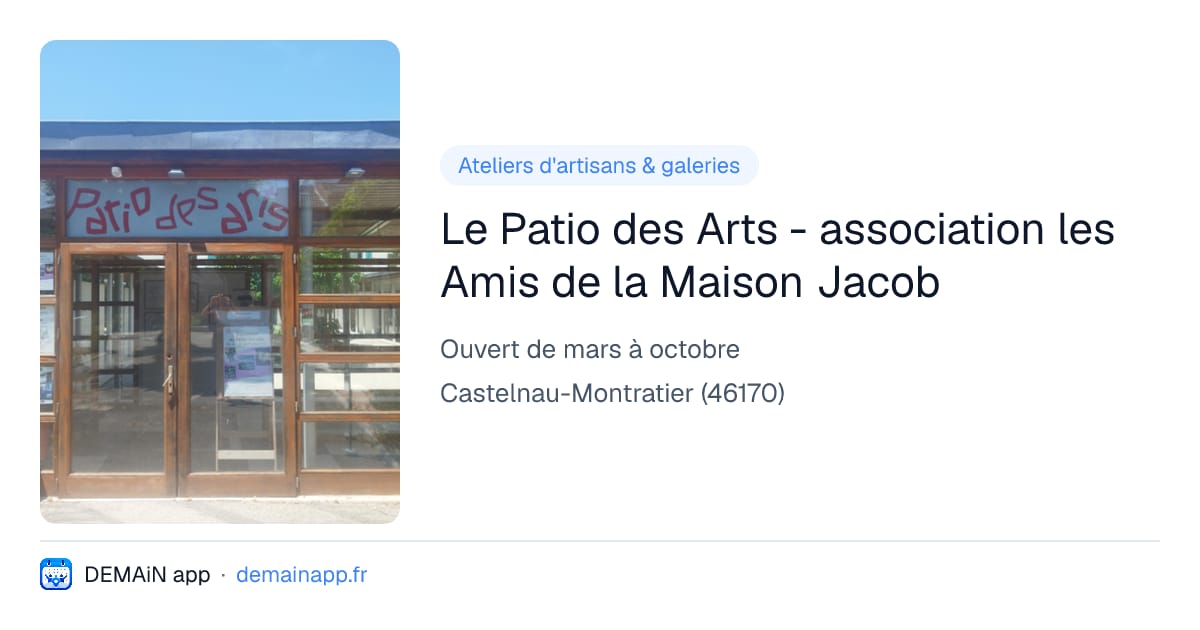 Le Patio des Arts - association les Amis de la Maison Jacob — Castelnau-Montratier