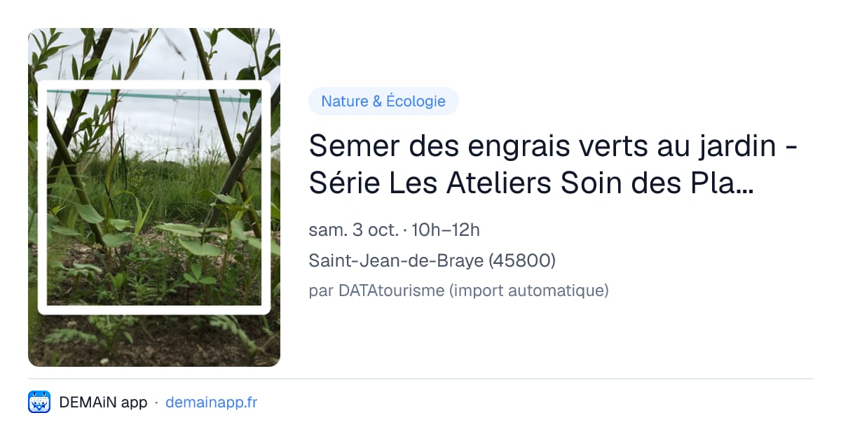Semer des engrais verts au jardin - Série Les Ateliers Soin des Plantes — Saint-Jean-de-Braye