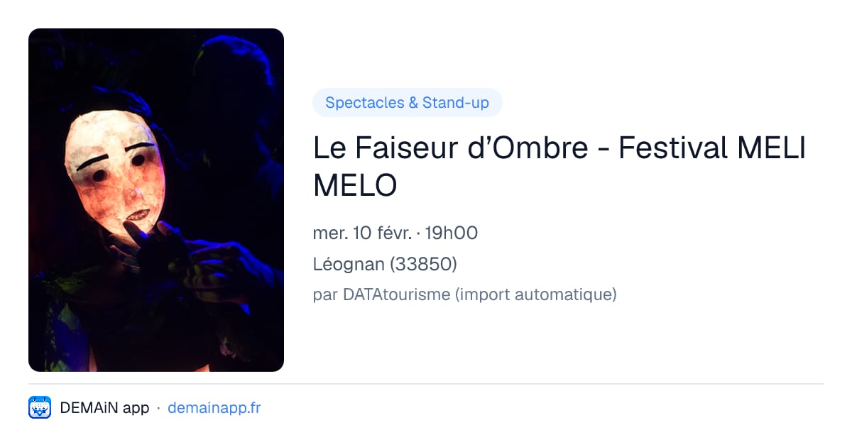 Le Faiseur d’Ombre - Festival MELI MELO — Léognan