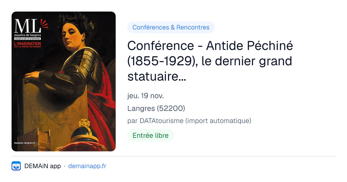 Conférence - Antide Péchiné (1855-1929), le dernier grand statuaire langrois ? — Langres