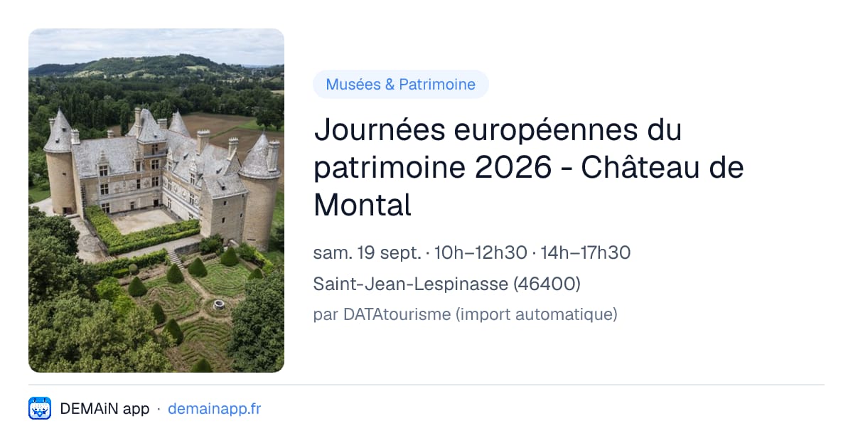 Journées européennes du patrimoine 2026 - Château de Montal — Saint-Jean-Lespinasse