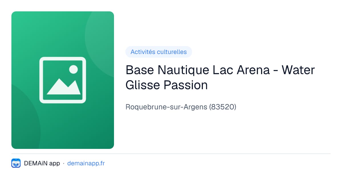 Base Nautique Lac Arena - Water Glisse Passion — Roquebrune-sur-Argens
