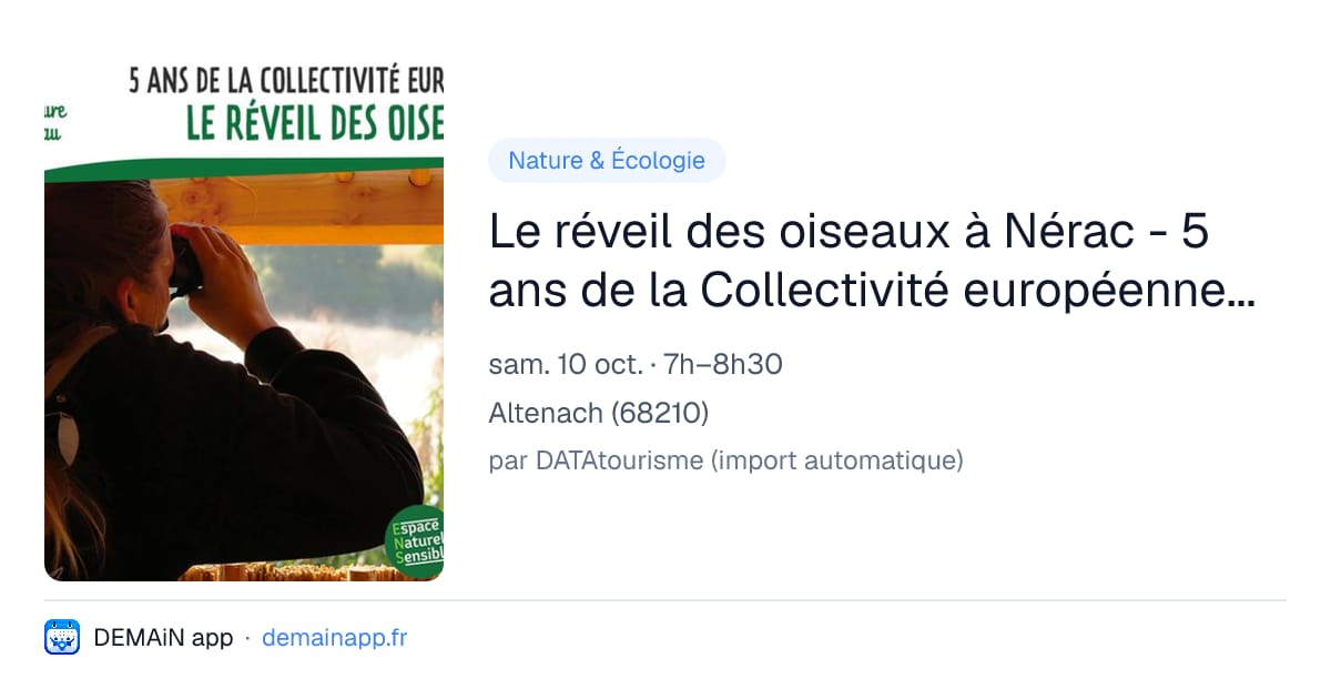 Le réveil des oiseaux à Nérac - 5 ans de la Collectivité européenne d'Alsace — Altenach