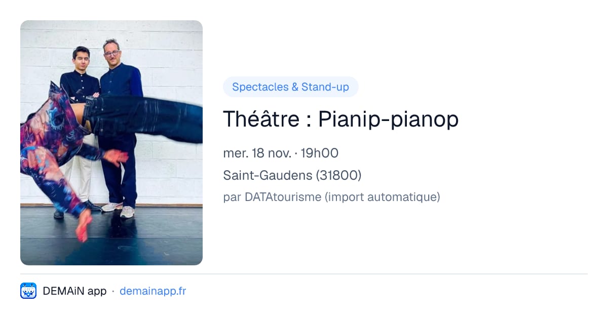 Théâtre : Pianip-pianop — Saint-Gaudens