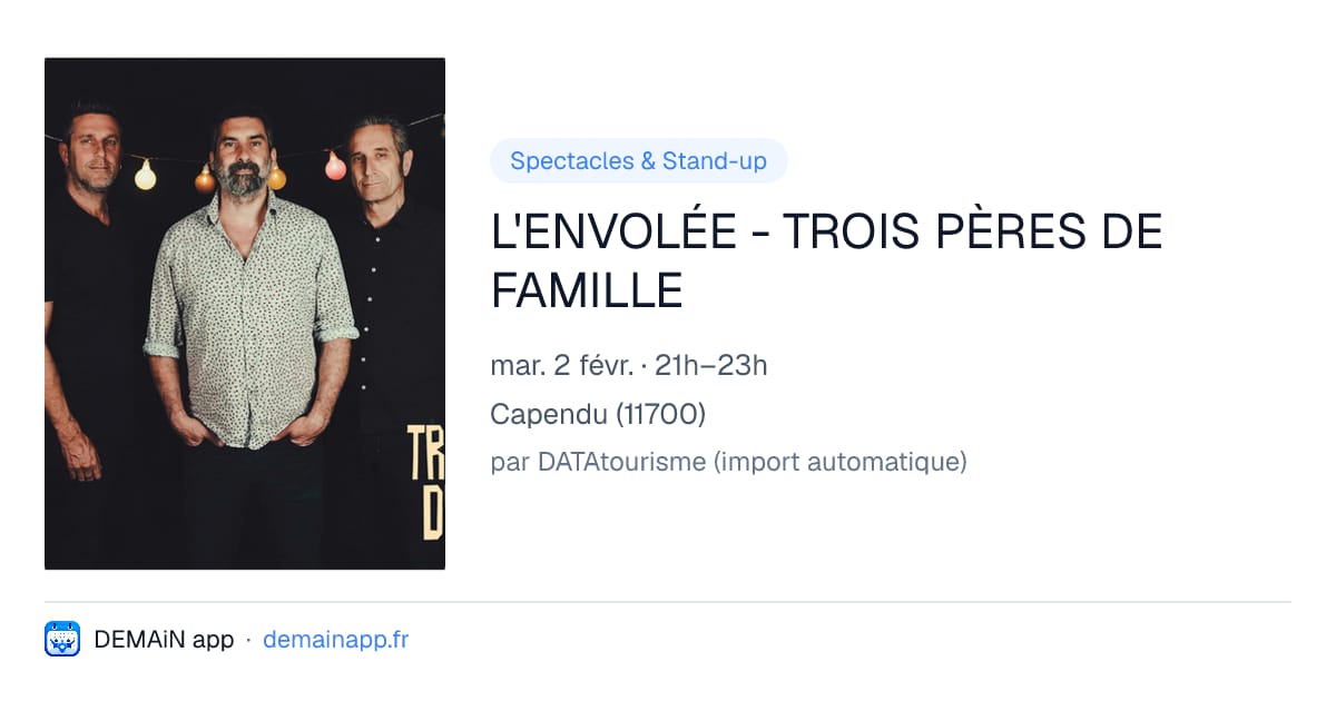 L'ENVOLÉE - TROIS PÈRES DE FAMILLE — Capendu