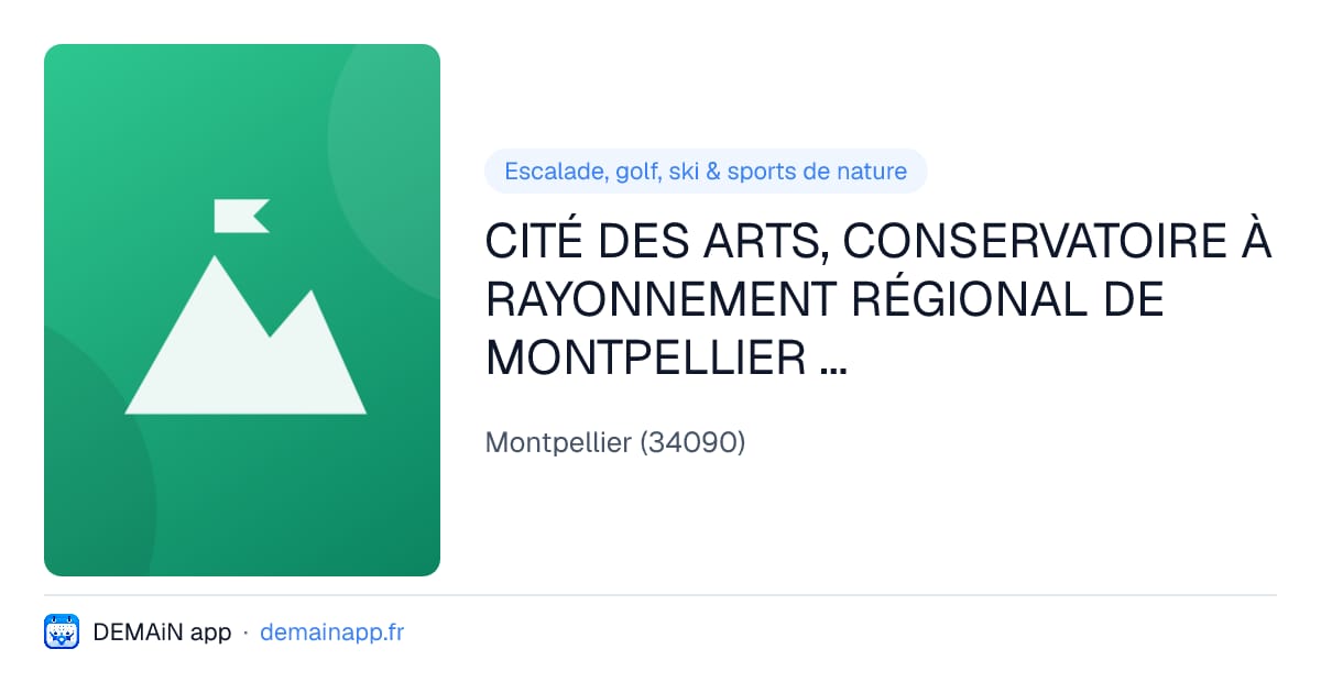 CITÉ DES ARTS, CONSERVATOIRE À RAYONNEMENT RÉGIONAL DE MONTPELLIER MÉDITERRANÉE MÉTROPOLE — Montpellier