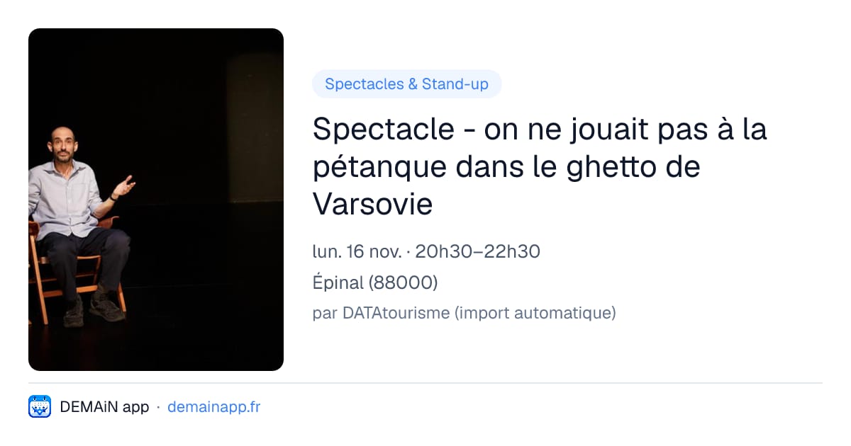 Spectacle - on ne jouait pas à la pétanque dans le ghetto de Varsovie — Épinal