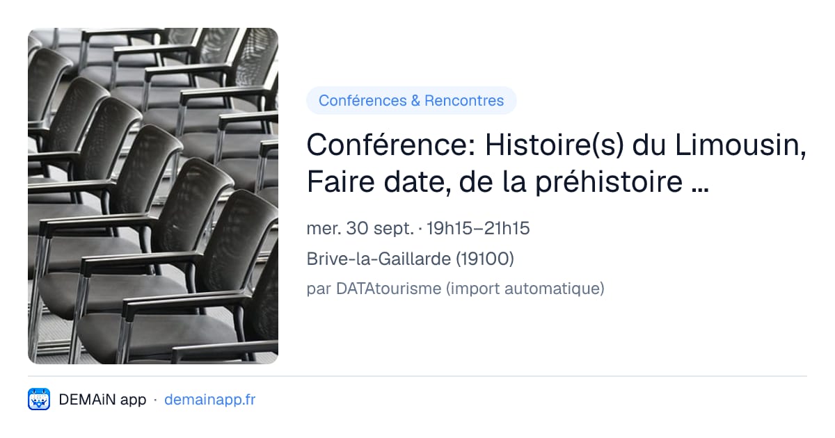 Conférence: Histoire(s) du Limousin, Faire date, de la préhistoire à nos jours (La Baignoire d'Archimède) — Brive-la-Gaillarde