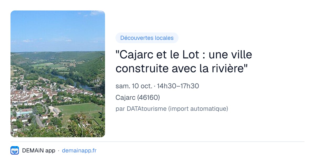 "Cajarc et le Lot : une ville construite avec la rivière" — Cajarc