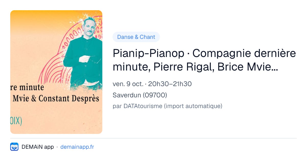 Pianip-Pianop · Compagnie dernière minute, Pierre Rigal, Brice Mvie & Constant Desprès — Saverdun