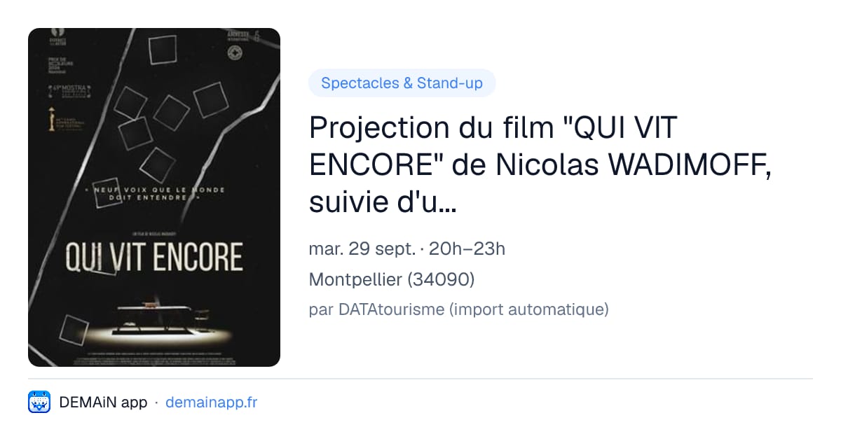 Projection du film "QUI VIT ENCORE" de Nicolas WADIMOFF, suivie d'un échange avec le réalisateur Nicolas Wadimoff — Montpellier