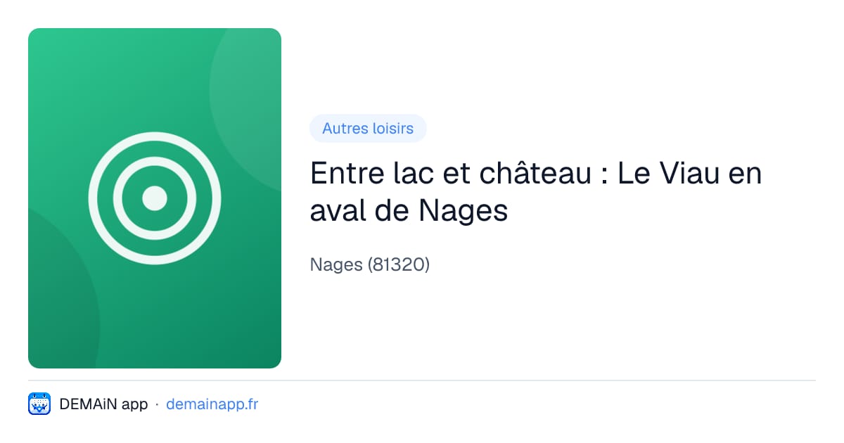 Entre lac et château : Le Viau en aval de Nages — Nages