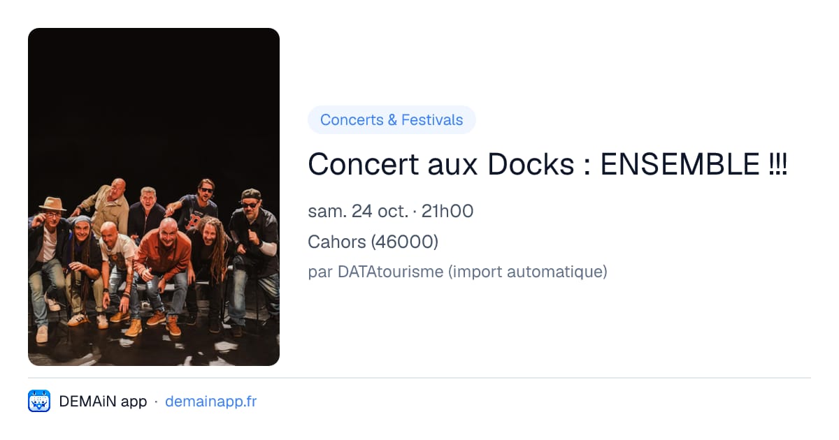 Concert aux Docks : ENSEMBLE !!! — Cahors
