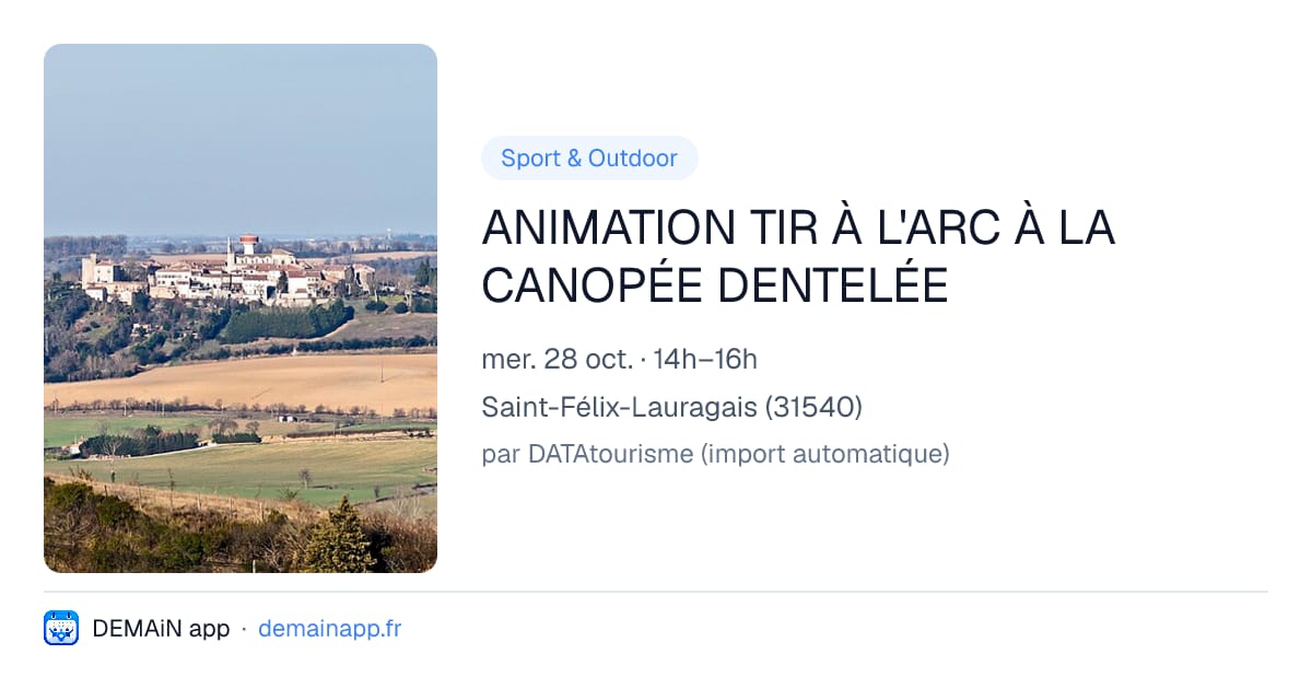 ANIMATION TIR À L'ARC À LA CANOPÉE DENTELÉE — Saint-Félix-Lauragais
