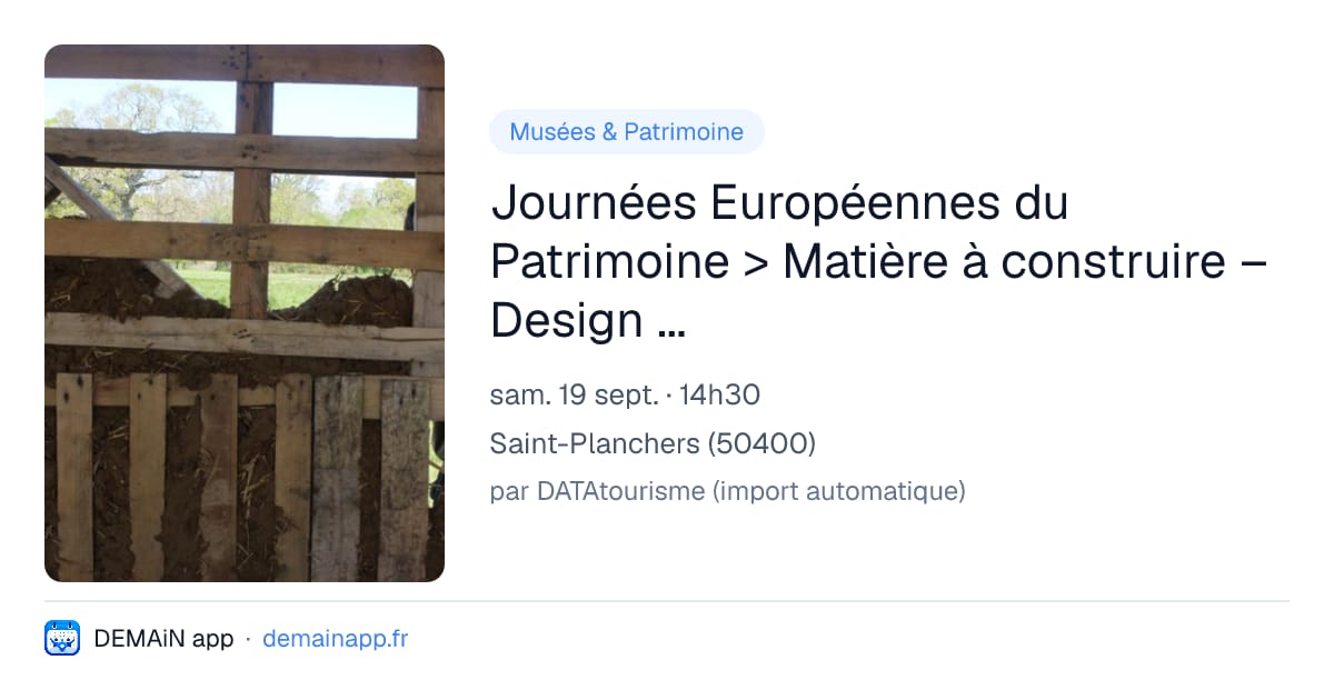 Journées Européennes du Patrimoine > Matière à construire – Design paysan — Saint-Planchers