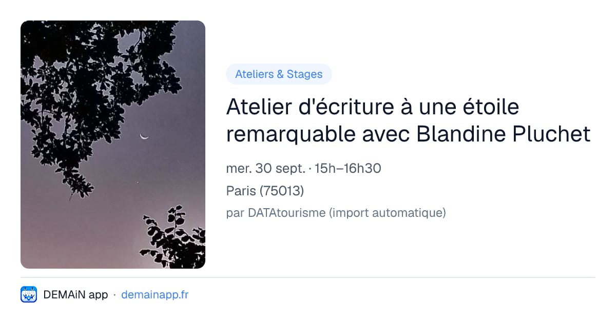 Atelier d'écriture à une étoile remarquable avec Blandine Pluchet — Paris