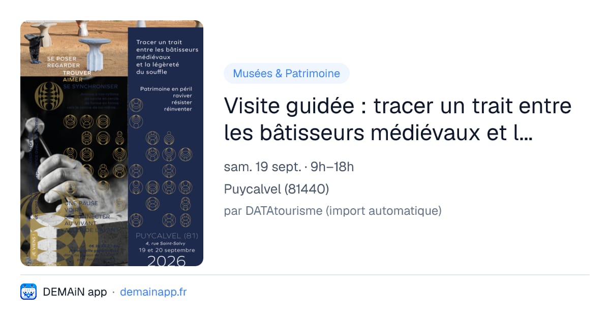 Visite guidée : tracer un trait entre les bâtisseurs médiévaux et la légèreté du souffle — Puycalvel