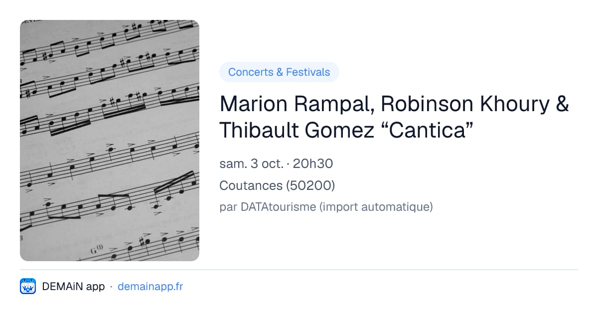 Marion Rampal, Robinson Khoury & Thibault Gomez “Cantica” — Coutances
