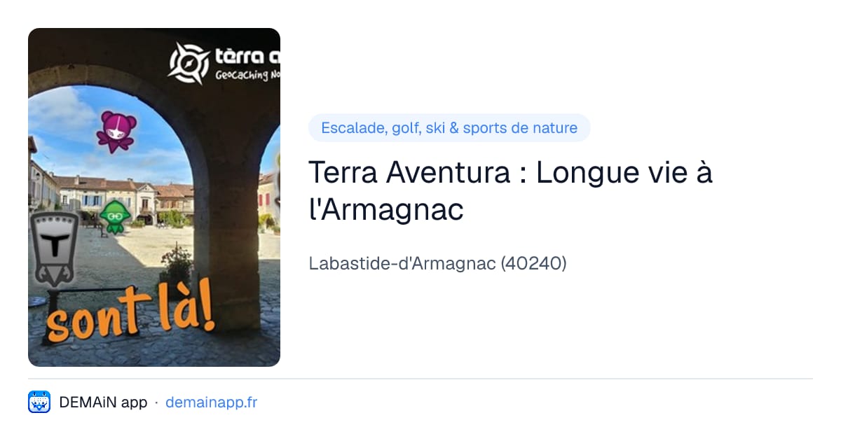 Terra Aventura : Longue vie à l'Armagnac — Labastide-d'Armagnac