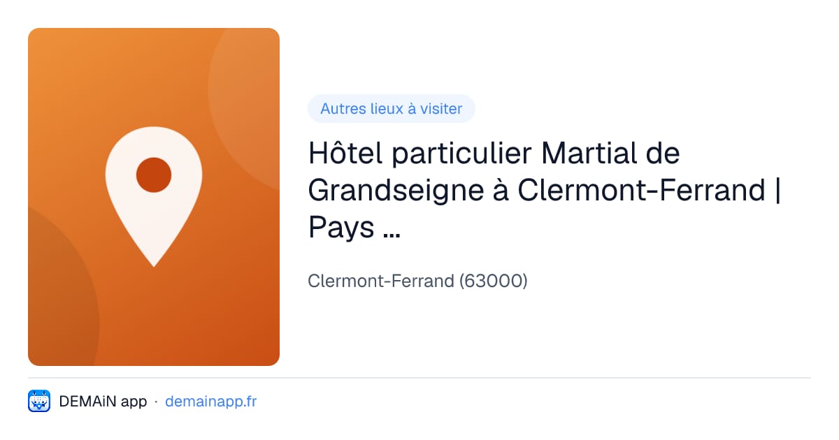 Hôtel particulier Martial de Grandseigne à Clermont-Ferrand | Pays d'Art et d'Histoire — Clermont-Ferrand