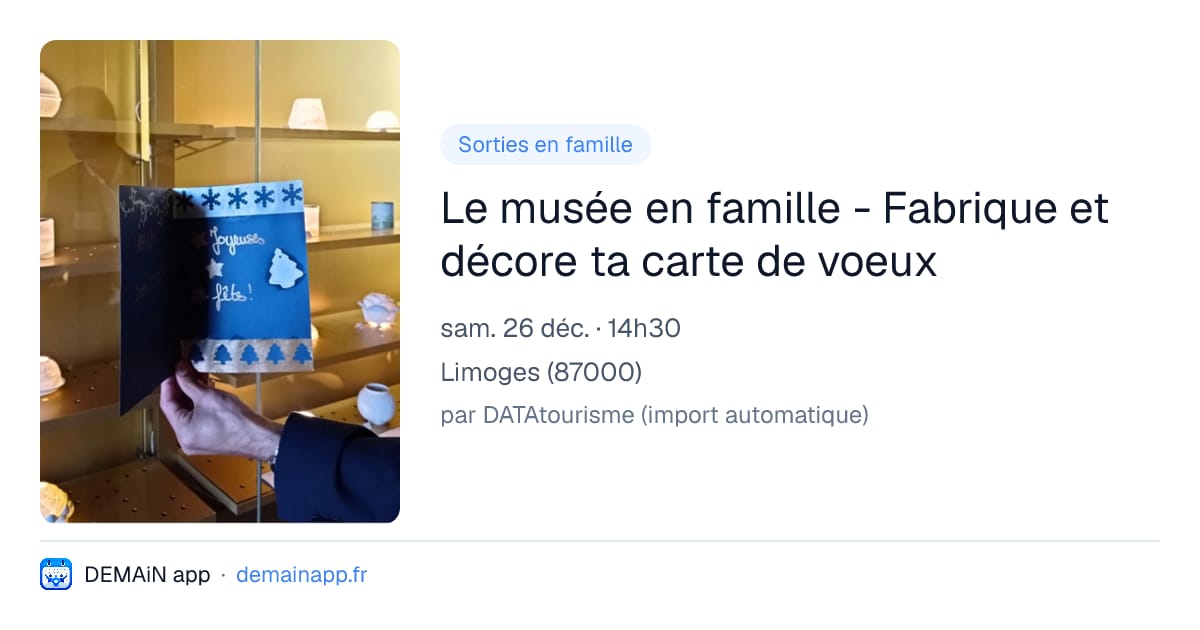 Le musée en famille - Fabrique et décore ta carte de voeux — Limoges