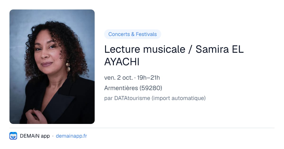 Lecture musicale / Samira EL AYACHI — Armentières