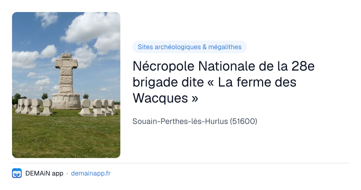 Nécropole Nationale de la 28e brigade dite « La ferme des Wacques » — Souain-Perthes-lès-Hurlus