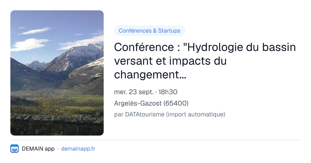 Conférence : "Hydrologie du bassin versant et impacts du changement climatique" — Argelès-Gazost