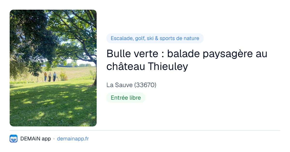 Bulle verte : balade paysagère au château Thieuley — La Sauve