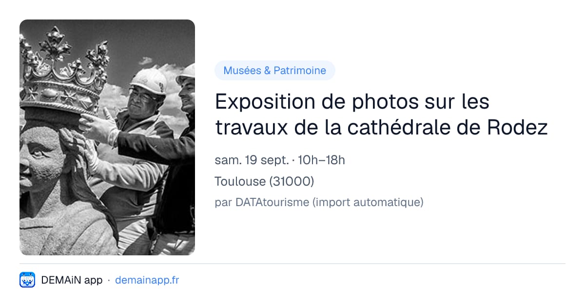 Exposition de photos sur les travaux de la cathédrale de Rodez — Toulouse